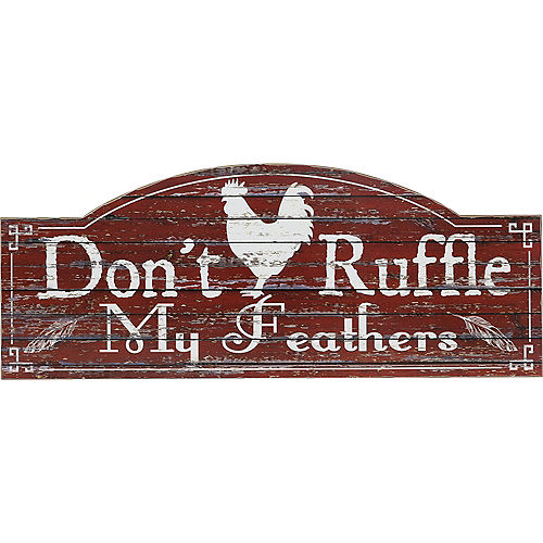 Don't Ruffle My Feathers Sign Image #1